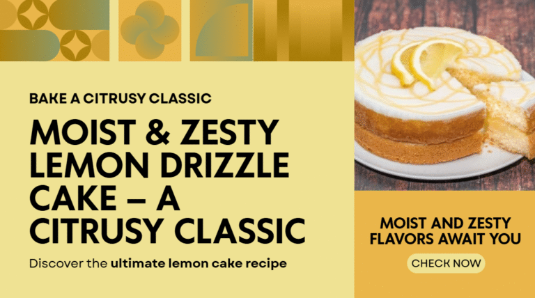 Moist & Zesty Lemon Drizzle Cake – A Citrusy Classic